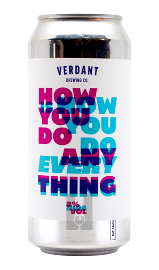 Verdant How You Do Anything Is How You Do Everything