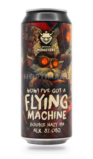 Browar Monsters Wow! I've Got A Flying Machine